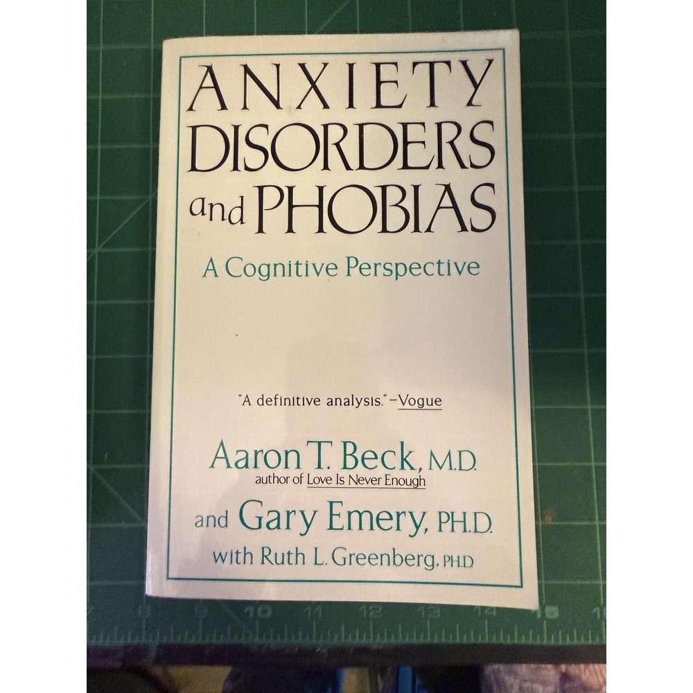 Anxiety Disorders And Phobias A‎ Cognitive Perspective Aaron T. Beck White PB